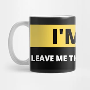 I'm 70 Leave me the Hell alone, Funny Bumper Mug